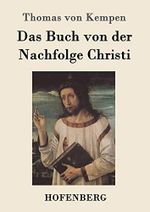 Das Buch von der Nachfolge Christi Cover des Buches Das Buch von der Nachfolge Christi (ISBN: 9783843037778)
