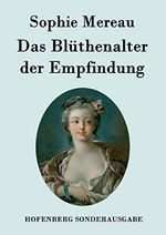 Das Blüthenalter der Empfindung Cover des Buches Das Blüthenalter der Empfindung (ISBN: 9783843076739)