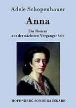 Anna: Ein Roman aus der nächsten Vergangenheit Cover des Buches Anna: Ein Roman aus der nächsten Vergangenheit (ISBN: 9783843097482)