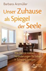 Unser Zuhause als Spiegel der Seele Cover des Buches Unser Zuhause als Spiegel der Seele (ISBN: 9783843411929)