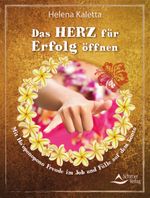 Das Herz für Erfolg öffnen Cover des Buches Das Herz für Erfolg öffnen (ISBN: 9783843413268)