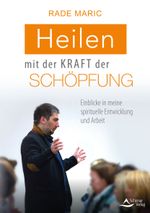 Heilen mit der Kraft der Schöpfung Cover des Buches Heilen mit der Kraft der Schöpfung (ISBN: 9783843414111)