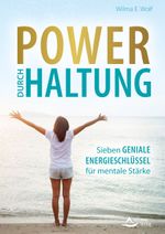 Power durch Haltung Cover des Buches Power durch Haltung (ISBN: 9783843414173)