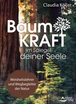 Baumkraft im Spiegel deiner Seele Cover des Buches Baumkraft im Spiegel deiner Seele (ISBN: 9783843414272)