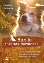 Hunde intuitiv verstehen Cover des Buches Hunde intuitiv verstehen (ISBN: 9783843414500)