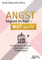 Angst beginnt im Kopf – Mut auch! Cover des Buches Angst beginnt im Kopf – Mut auch! (ISBN: 9783843414517)