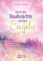 Durch die Rauhnächte mit den Engeln Cover des Buches Durch die Rauhnächte mit den Engeln (ISBN: 9783843414807)