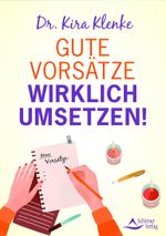 Gute Vorsätze wirklich umsetzen! Cover des Buches Gute Vorsätze wirklich umsetzen! (ISBN: 9783843414883)