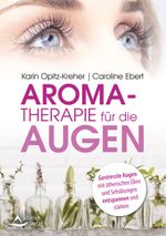 Aromatherapie für die Augen Cover des Buches Aromatherapie für die Augen (ISBN: 9783843414968)
