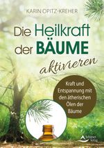 Die Heilkraft der Bäume aktivieren Cover des Buches Die Heilkraft der Bäume aktivieren (ISBN: 9783843415064)