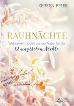 Rauhnächte – Wirksame Impulse aus der Natur für die 12 magischen Nächte Cover des Buches Rauhnächte – Wirksame Impulse aus der Natur für die 12 magischen Nächte (ISBN: 9783843415163)