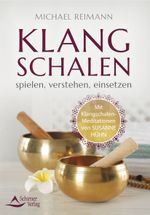 Klangschalen spielen, verstehen, einsetzen Cover des Buches Klangschalen spielen, verstehen, einsetzen (ISBN: 9783843415637)