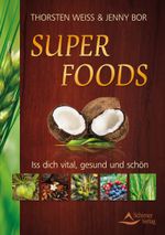 Super Foods Cover des Buches Super Foods (ISBN: 9783843461085)