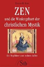 Zen und die Wiedergeburt der christlichen Mystik Cover des Buches Zen und die Wiedergeburt der christlichen Mystik (ISBN: 9783843462662)