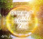 Du bist das Licht der goldenen Zeit Cover des Buches Du bist das Licht der goldenen Zeit (ISBN: 9783843484152)