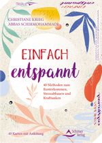 Einfach entspannt- 40 Methoden zum Runterkommen, Stressabbauen und Krafttanken Cover des Buches Einfach entspannt- 40 Methoden zum Runterkommen, Stressabbauen und Krafttanken (ISBN: 9783843491730)