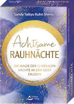 Achtsame Rauhnächte - Die Magie der 12 Heiligen Nächte im Zen-Geist erleben Cover des Buches Achtsame Rauhnächte - Die Magie der 12 Heiligen Nächte im Zen-Geist erleben (ISBN: 9783843492430)