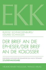 Der Brief an die Epheser / Der Brief an die Kolosser - EKK X / XII - Studienausgabe (Evangelisch-katholischer Kommentar Zum Neuen Testament, 12) Cover des Buches Der Brief an die Epheser / Der Brief an die Kolosser - EKK X / XII - Studienausgabe (Evangelisch-katholischer Kommentar Zum Neuen Testament, 12) (ISBN: 9783843603645)