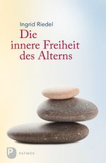 Die innere Freiheit des Alterns Cover des Buches Die innere Freiheit des Alterns (ISBN: 9783843603744)