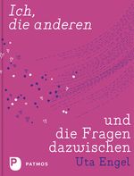 Ich, die anderen und die Fragen dazwischen Cover des Buches Ich, die anderen und die Fragen dazwischen (ISBN: 9783843604185)