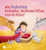 Wie Rebekka beinahe Weihnachten verschlief Cover des Buches Wie Rebekka beinahe Weihnachten verschlief (ISBN: 9783843606318)