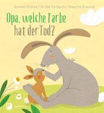 Opa, welche Farbe hat der Tod? Cover des Buches Opa, welche Farbe hat der Tod? (ISBN: 9783843609531)