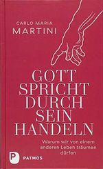 Gott spricht durch sein Handeln: Warum wir von einem anderen Leben träumen dürfen Cover des Buches Gott spricht durch sein Handeln: Warum wir von einem anderen Leben träumen dürfen (ISBN: 9783843610261)