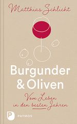 Burgunder und Oliven Cover des Buches Burgunder und Oliven (ISBN: 9783843611985)