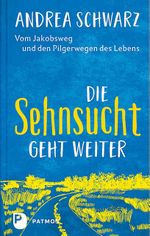 Die Sehnsucht geht weiter Cover des Buches Die Sehnsucht geht weiter (ISBN: 9783843612982)
