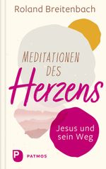 Meditationen des Herzens Cover des Buches Meditationen des Herzens (ISBN: 9783843613705)