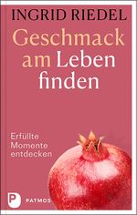Geschmack am Leben finden Cover des Buches Geschmack am Leben finden (ISBN: 9783843614221)