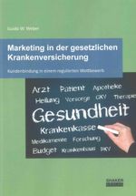 Marketing in der gesetzlichen Krankenversicherung Cover des Buches Marketing in der gesetzlichen Krankenversicherung (ISBN: 9783844010985)
