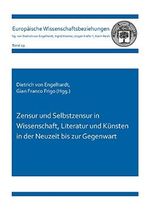 Zensur und Selbstzensur in Wissenschaft, Literatur und Künsten in der Neuzeit bis zur Gegenwart (Europäische Wissenschaftsbeziehungen) Cover des Buches Zensur und Selbstzensur in Wissenschaft, Literatur und Künsten in der Neuzeit bis zur Gegenwart (Europäische Wissenschaftsbeziehungen) (ISBN: 9783844064896)