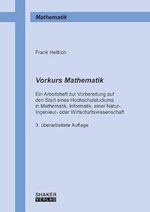 Vorkurs Mathematik: Ein Arbeitsheft zur Vorbereitung auf den Start eines Hochschulstudiums in Mathematik, Informatik, einer Natur-, Ingenieur- oder ... (Berichte aus der Mathematik) Cover des Buches Vorkurs Mathematik: Ein Arbeitsheft zur Vorbereitung auf den Start eines Hochschulstudiums in Mathematik, Informatik, einer Natur-, Ingenieur- oder ... (Berichte aus der Mathematik) (ISBN: 9783844065992)