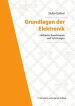 Grundlagen der Elektronik: Halbleiter, Bauelemente und Schaltungen, 11. korrigierte und ergänzte Auflage (Berichte aus der Elektronik) Cover des Buches Grundlagen der Elektronik: Halbleiter, Bauelemente und Schaltungen, 11. korrigierte und ergänzte Auflage (Berichte aus der Elektronik) (ISBN: 9783844067842)