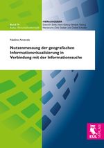 Nutzenmessung der geografischen Informationsvisualisierung in Verbindung mit der Informationssuche Cover des Buches Nutzenmessung der geografischen Informationsvisualisierung in Verbindung mit der Informationssuche (ISBN: 9783844103168)