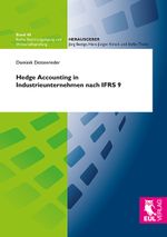 Hedge Accounting in Industrieunternehmen nach IFRS 9 Cover des Buches Hedge Accounting in Industrieunternehmen nach IFRS 9 (ISBN: 9783844103373)