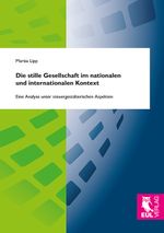 Die stille Gesellschaft im nationalen und internationalen Kontext Cover des Buches Die stille Gesellschaft im nationalen und internationalen Kontext (ISBN: 9783844103380)