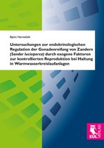 Untersuchungen zur endokrinologischen Regulation der Gonadenreifung von Zandern (Sander lucioperca) durch exogene Faktoren zur kontrollierten Reproduktion bei Haltung in Warmwasserkreislaufanlagen Cover des Buches Untersuchungen zur endokrinologischen Regulation der Gonadenreifung von Zandern (Sander lucioperca) durch exogene Faktoren zur kontrollierten Reproduktion bei Haltung in Warmwasserkreislaufanlagen (ISBN: 9783844103632)