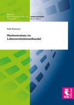 Markenimitate im Lebensmitteleinzelhandel Cover des Buches Markenimitate im Lebensmitteleinzelhandel (ISBN: 9783844103670)