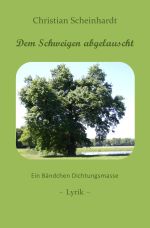 Dem Schweigen abgelauscht Cover des Buches Dem Schweigen abgelauscht (ISBN: 9783844203936)