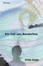 Ein Fall von Borderline Cover des Buches Ein Fall von Borderline (ISBN: 9783844226485)