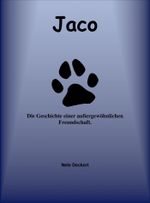 Jaco - Die Geschichte einer außergewöhnlichen Freundschaft Cover des Buches Jaco - Die Geschichte einer außergewöhnlichen Freundschaft (ISBN: 9783844230772)