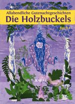 Allabendliche Gutenachtgeschichten. Die Holzbuckels 1 Cover des Buches Allabendliche Gutenachtgeschichten. Die Holzbuckels 1 (ISBN: 9783844239980)