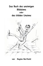 Das Buch des unsinnigen Blödsinns Cover des Buches Das Buch des unsinnigen Blödsinns (ISBN: 9783844245950)