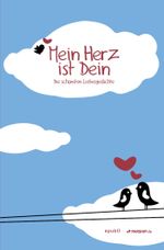 Mein Herz ist Dein - Die schönsten Liebesgedichte Cover des Buches Mein Herz ist Dein - Die schönsten Liebesgedichte (ISBN: 9783844247398)