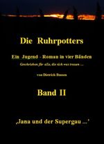 Die Ruhrpotters - Band II - Jana und der Supergau Cover des Buches Die Ruhrpotters - Band II - Jana und der Supergau (ISBN: 9783844247947)