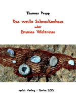 Das weiße Schneckenhaus - oder Emmas Weltreise Cover des Buches Das weiße Schneckenhaus - oder Emmas Weltreise (ISBN: 9783844250763)