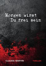 Morgen wirst Du frei sein Cover des Buches Morgen wirst Du frei sein (ISBN: 9783844255485)
