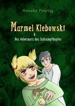 Marmel Klebowski & das Geheimnis des Schrumpfkopfes Cover des Buches Marmel Klebowski & das Geheimnis des Schrumpfkopfes (ISBN: 9783844269086)